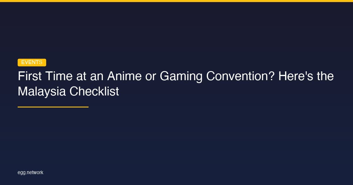 First Time at an Anime or Gaming Convention? Here's the Malaysia Checklist